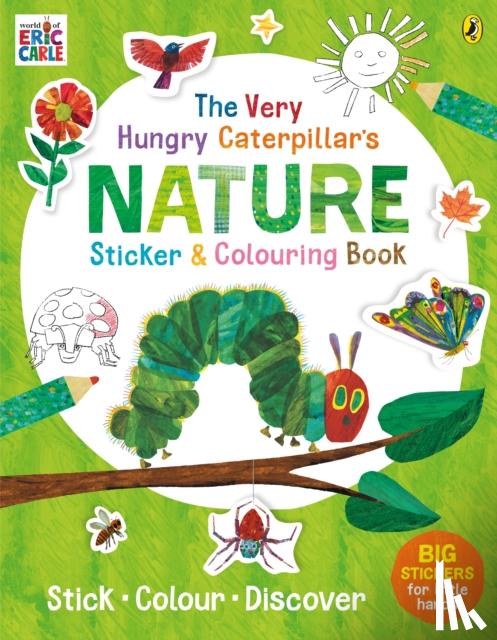 Carle, Eric - The Very Hungry Caterpillar's Nature Sticker and Colouring Book