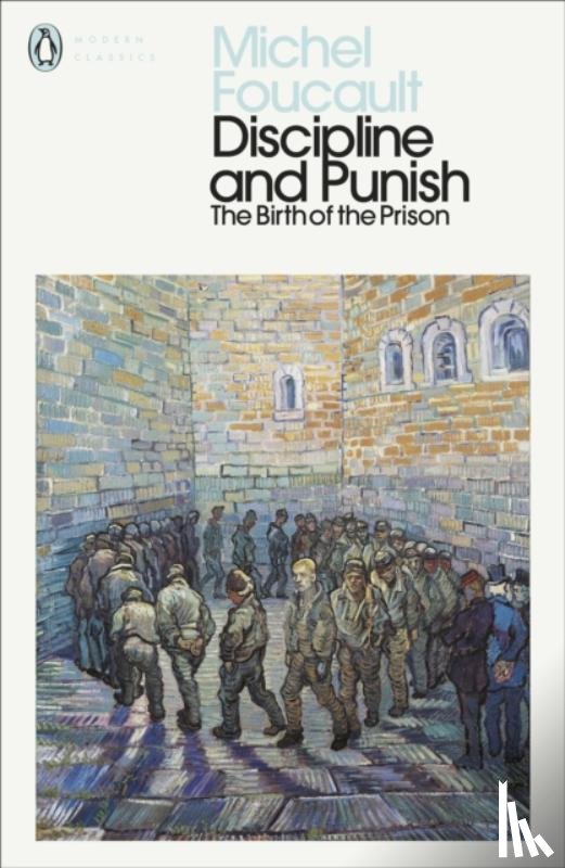 Foucault, Michel - Discipline and Punish