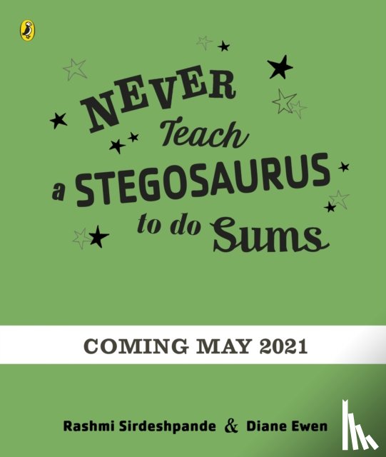 Sirdeshpande, Rashmi - Never Teach a Stegosaurus to Do Sums