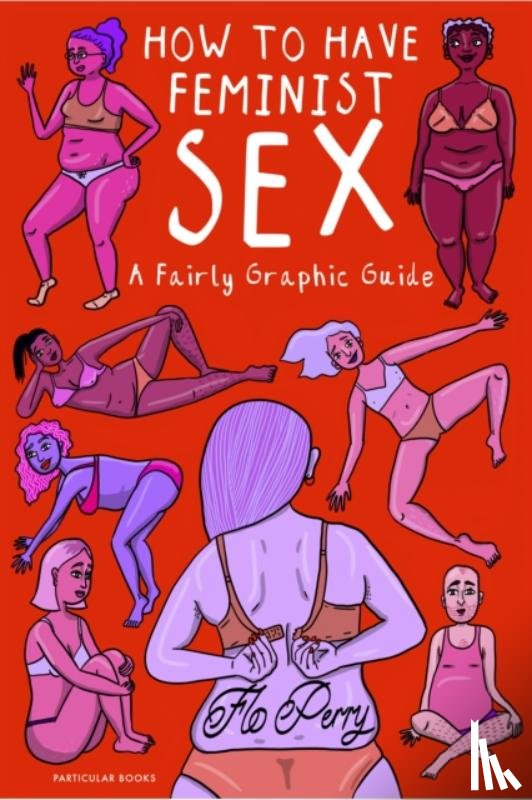 Perry, Flo - How to Have Feminist Sex