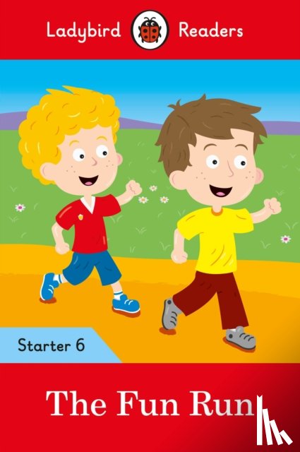 Ladybird - Ladybird Readers Starter Level 6 – The Fun Run (ELT Graded Reader)