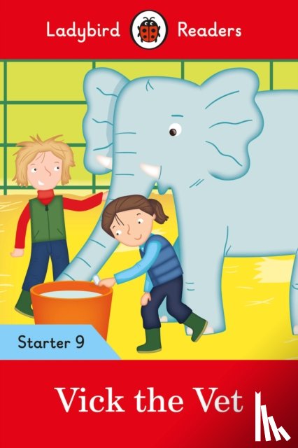 Ladybird - Ladybird Readers Starter Level 9 – Vick the Vet (ELT Graded Reader)