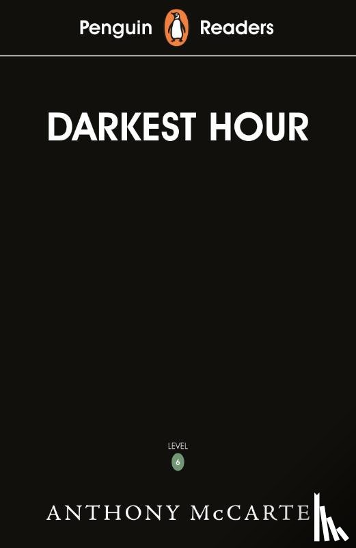 McCarten, Anthony - Penguin Readers Level 6: Darkest Hour (ELT Graded Reader)