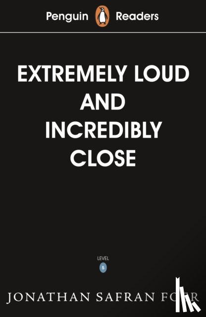 Safran Foer, Jonathan - Penguin Readers Level 5: Extremely Loud and Incredibly Close (ELT Graded Reader)