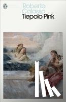 Calasso, Roberto - Tiepolo Pink