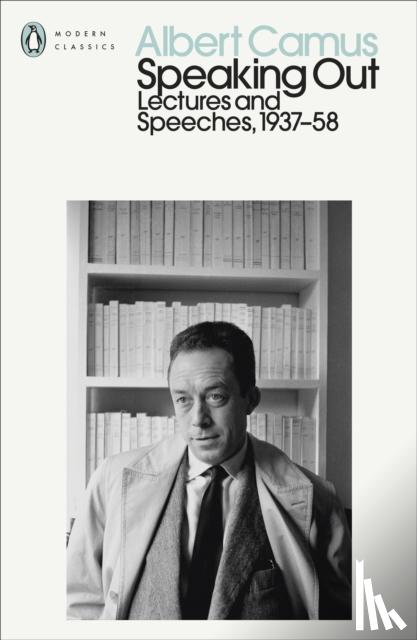 Camus, Albert - Speaking Out