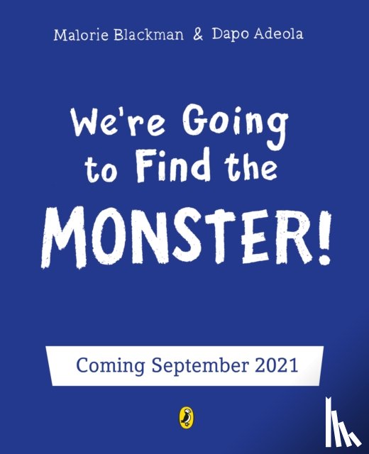 Blackman, Malorie - We're Going to Find the Monster