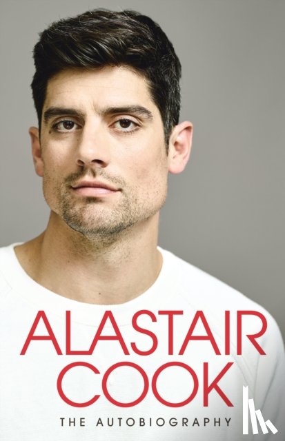 Sir Alastair Cook - The Autobiography
