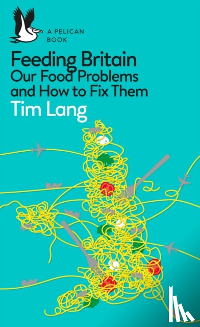 Lang, Tim - Feeding Britain