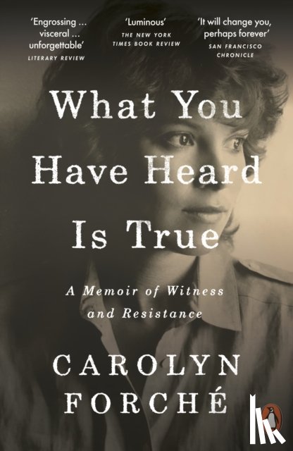 Forche, Carolyn - What You Have Heard Is True