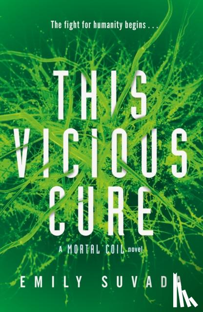Suvada, Emily - This Vicious Cure (Mortal Coil Book 3)