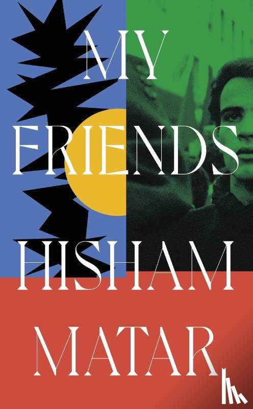Matar, Hisham - My Friends