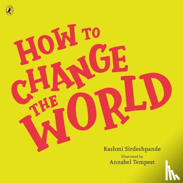Sirdeshpande, Rashmi - How To Change The World
