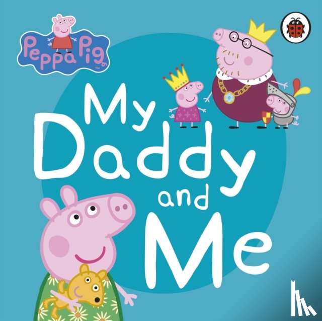 Peppa Pig - Peppa Pig: My Daddy and Me