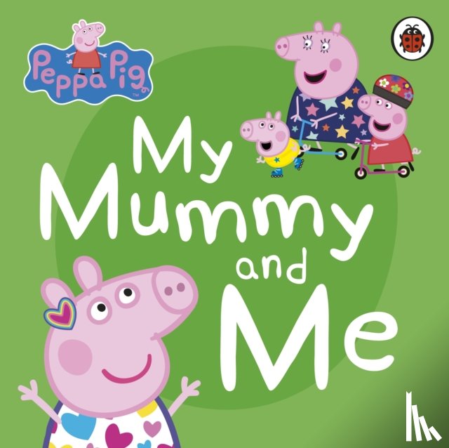 Peppa Pig - Peppa Pig: My Mummy and Me