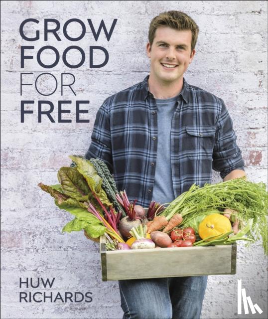 Richards, Huw - Grow Food for Free