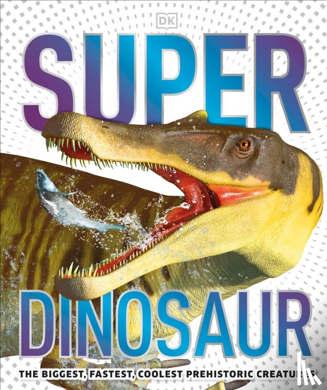 DK - Super Dinosaur