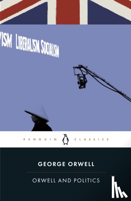 Orwell, George - Orwell and Politics