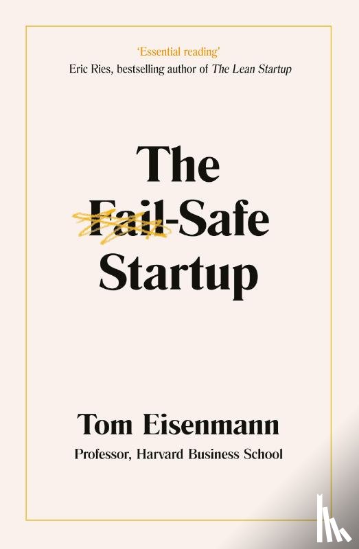 Eisenmann, Tom - The Fail-Safe Startup