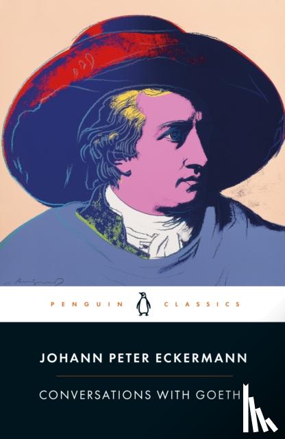 Eckermann, Johann Peter - Conversations with Goethe
