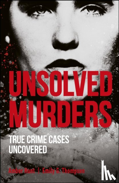 Hunt, Amber, Thompson, Emily G. - Unsolved Murders