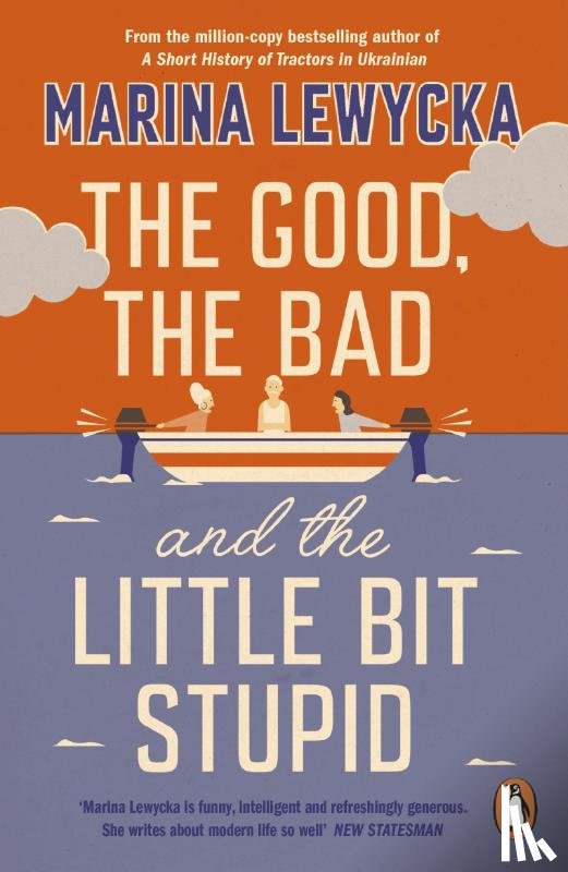 Lewycka, Marina - The Good, the Bad and the Little Bit Stupid
