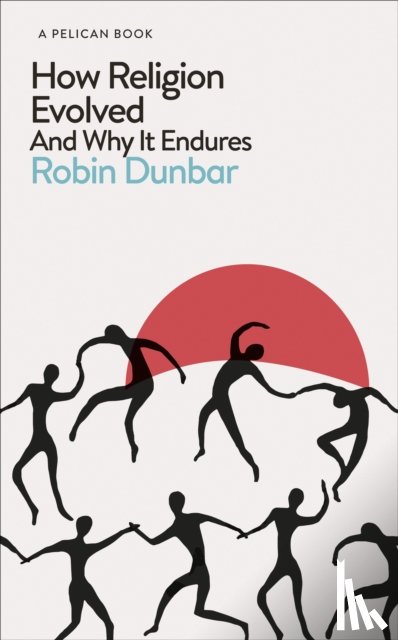 Dunbar, Robin - How Religion Evolved