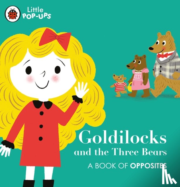  - Little Pop-Ups: Goldilocks and the Three Bears