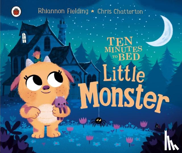 Fielding, Rhiannon - Ten Minutes to Bed: Little Monster