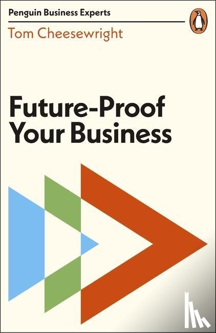 Cheesewright, Tom - Future-Proof Your Business