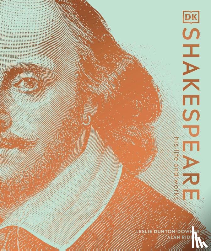 Dunton-Downer, Leslie, Riding, Alan - Shakespeare His Life and Works