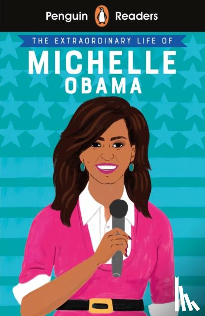  - Penguin Reader Level 3: The Extraordinary Life of Michelle Obama