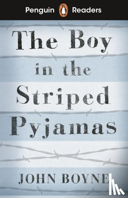 Boyne, John - Penguin Readers Level 4: The Boy in Striped Pyjamas (ELT Graded Reader)