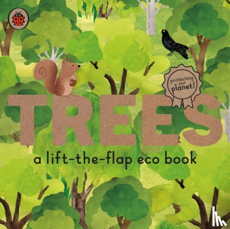  - Trees: A lift-the-flap eco book