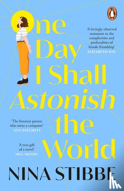 Stibbe, Nina - One Day I Shall Astonish the World