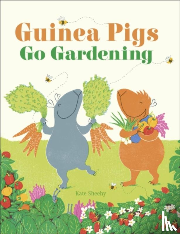 Sheehy, Kate - Guinea Pigs Go Gardening