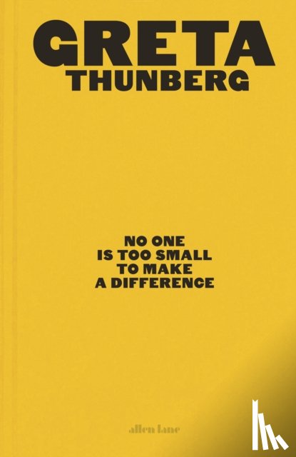 Thunberg, Greta - No One Is Too Small to Make a Difference