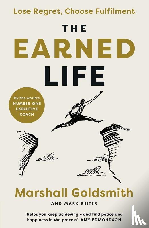 Goldsmith, Marshall, Reiter, Mark - The Earned Life