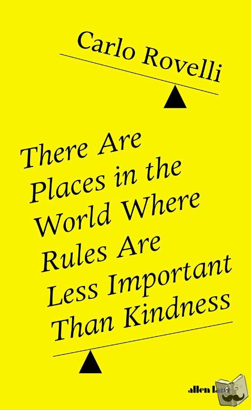 Rovelli, Carlo - There Are Places in the World Where Rules Are Less Important Than Kindness