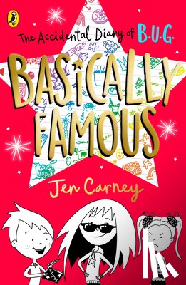 Carney, Jen - The Accidental Diary of B.U.G.: Basically Famous