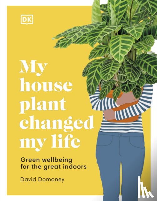 Domoney, David - My House Plant Changed My Life