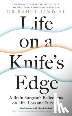 Jandial, Dr Rahul - Life on a Knife’s Edge