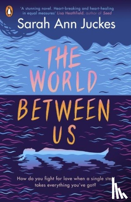 Juckes, Sarah Ann - The World Between Us