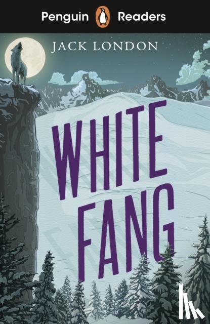 London, Jack - Penguin Readers Level 6: White Fang (ELT Graded Reader)