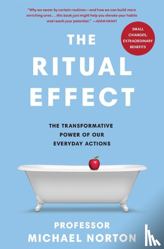 Norton, Michael - The Ritual Effect - the Transformative Power of Our Everyday Actions