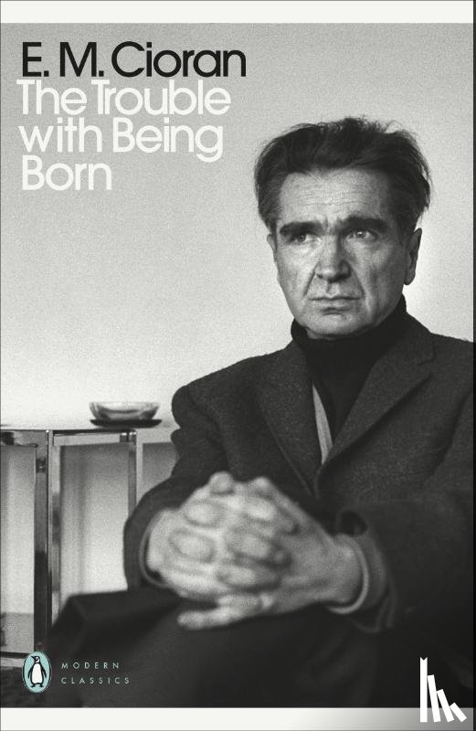Cioran, E. M. - The Trouble With Being Born