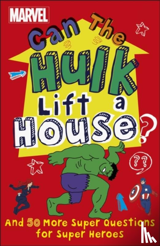 Scott, Melanie - Marvel Can The Hulk Lift a House?