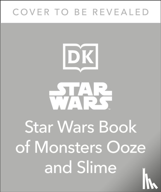 Cook, Katie - The Star Wars Book of Monsters, Ooze and Slime