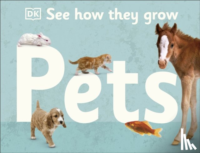 DK - See How They Grow Pets