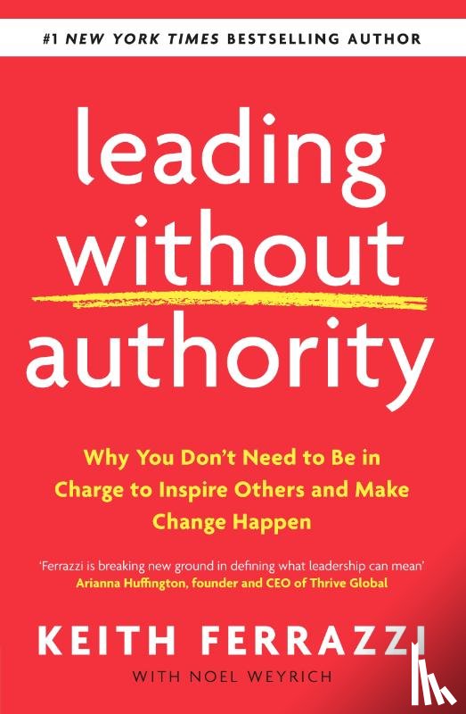 Ferrazzi, Keith - Leading Without Authority